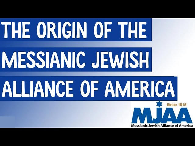 The Origin of the Messianic Jewish Alliance of America