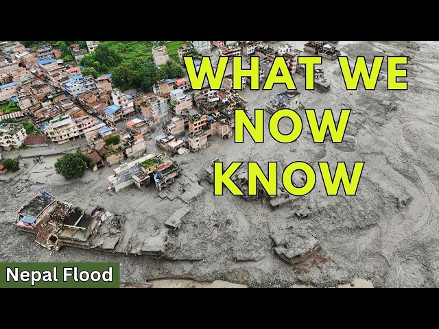 Nepal Flood Update: What We’ve Learned About How It Happened