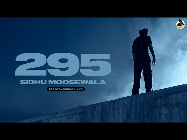 295 (MUSIC VIDEO) SIDHU MOOSE WALA