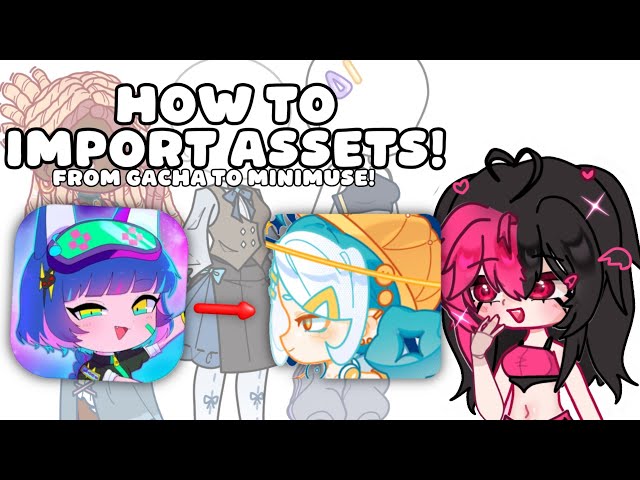 HOW TO IMPORT ASSETS FROM GACHA CLUB TO MINIMUSE | FULL TUTORIAL