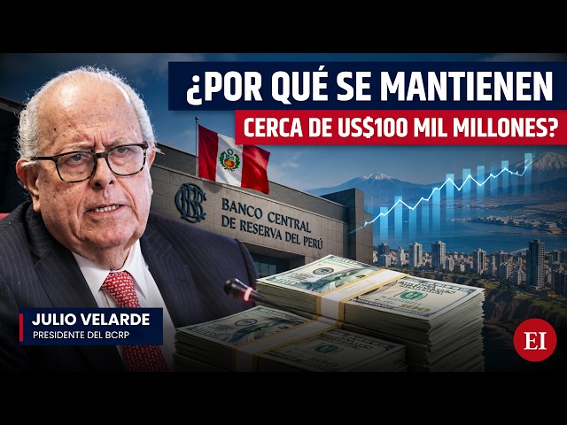 Peru maintains its reserves near US$100 billion: Why?
