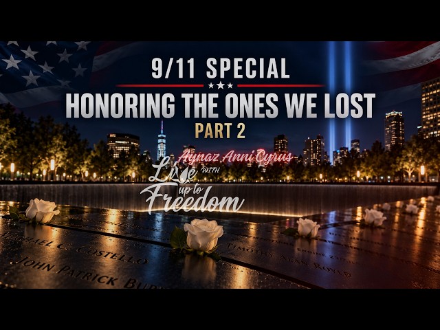 🇺🇸 Part 2 | Live Up To Freedom 9/11 Special: Honoring the Ones We Lost 🖤