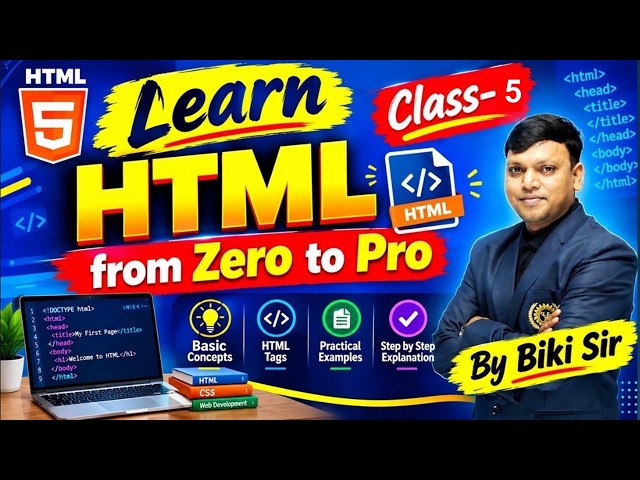 Introduction to Web Development & HTML Basics | Part -5 | Learn HTML from Scratch | By Biki Sir