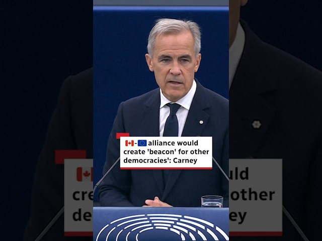 Canada -EU alliance would create 'beacon' for other democracies': Carney