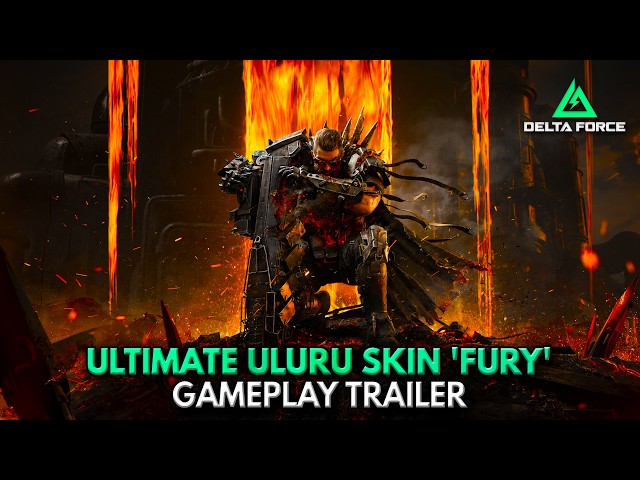 Ultimate Uluru Skin 'Fury' Gameplay Trailer (CN) | Delta Force