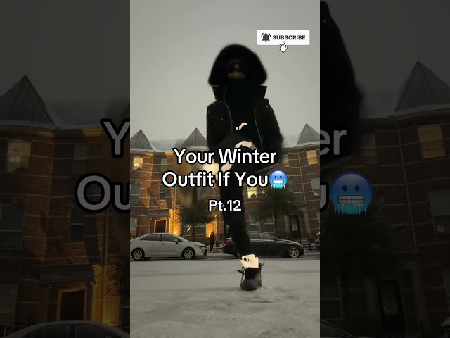 Your Winter Outfit If You🥶⬆️SUBSCRIBE FOR DAILY DRIPPY CONTENT💦Follow my other Social Medias #shorts