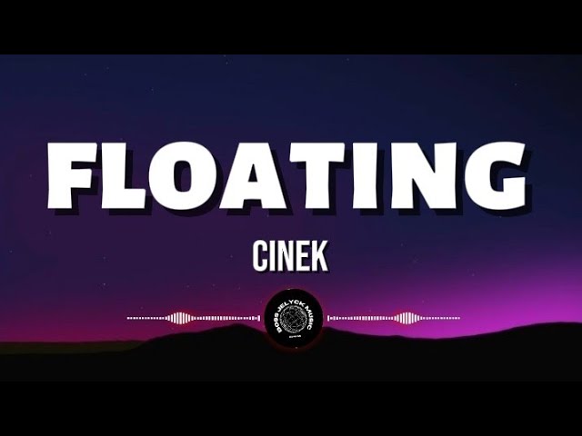 Cinek - Floating (Lyrics)