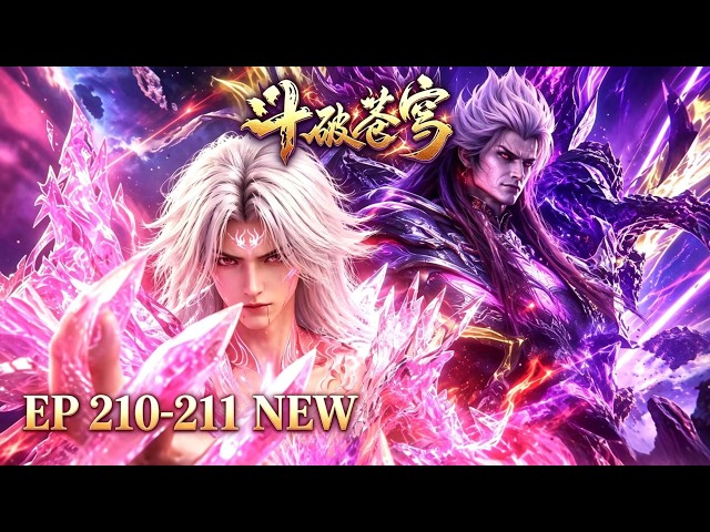 🔥ENG SUB【4K】Battle Through the Heavens EP 210-211 | Rare Special Episode |Full Highlight Reel#btth