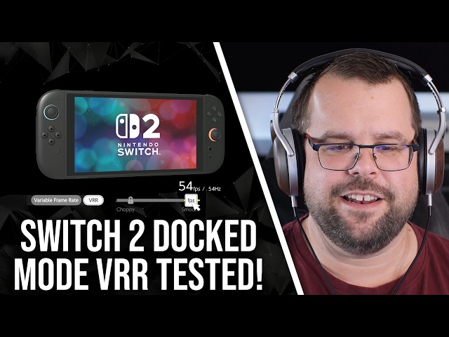 Switch 2 Docked VRR Tested: Requires Developer Support, One Game Supported For Now