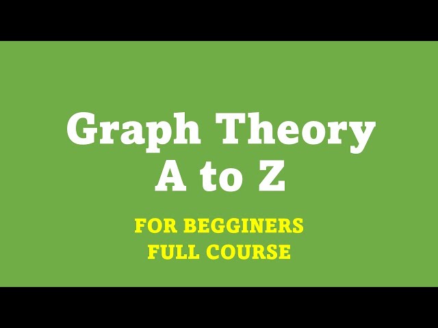 Graph theory full course for Beginners