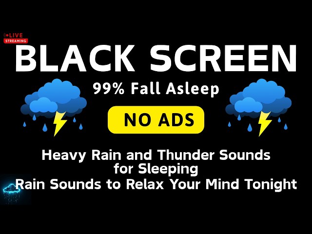 🔴 Heavy Rain and Thunder Sounds for Sleeping - Black Screen | Rain Sounds to Relax Your Mind Tonight