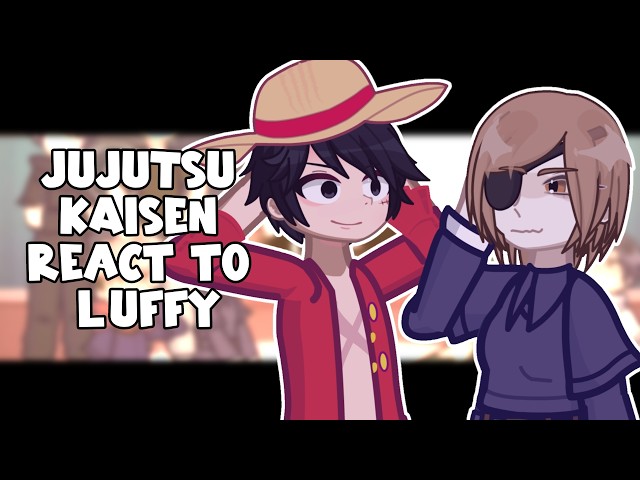 JJK React To Luffy // 🇷🇺/🇺🇸 // Gacha React