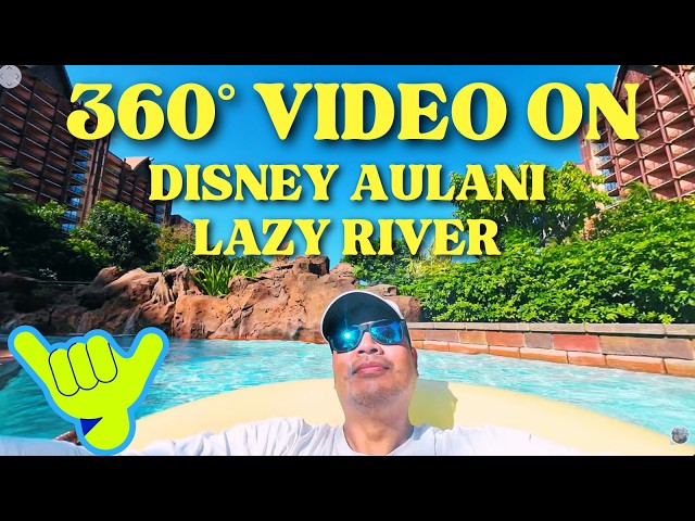 360° Video on Disney Aulani Lazy River: Waikolohe Stream