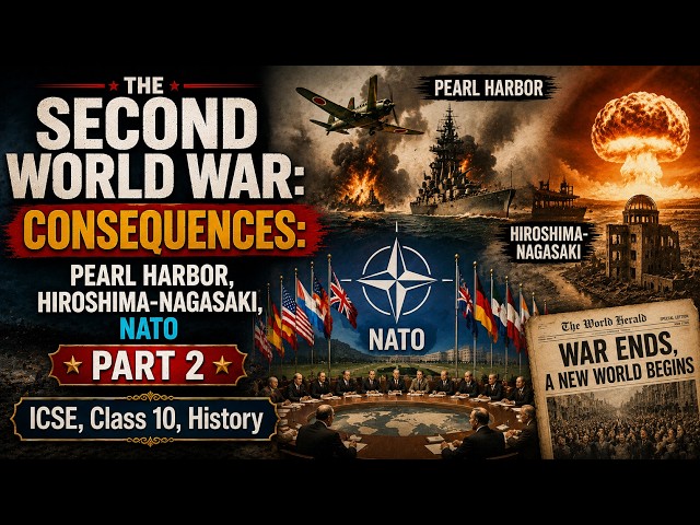 The Second World War Explained - Part 2 | Causes, Consequences and Cold War | ICSE Class 10 History
