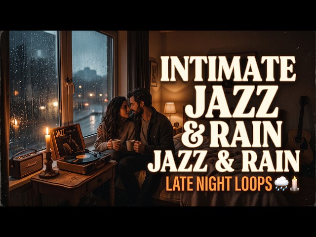 Late Night Jazz & Rain 🌧️ | Intimate Mood for Couples [ 4K Seamless Loop ]