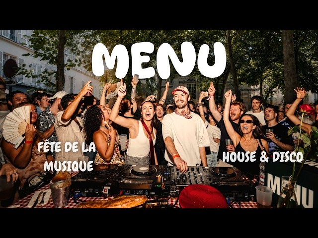 House & Disco Dj Set Paris Fête De La Musique | MENU
