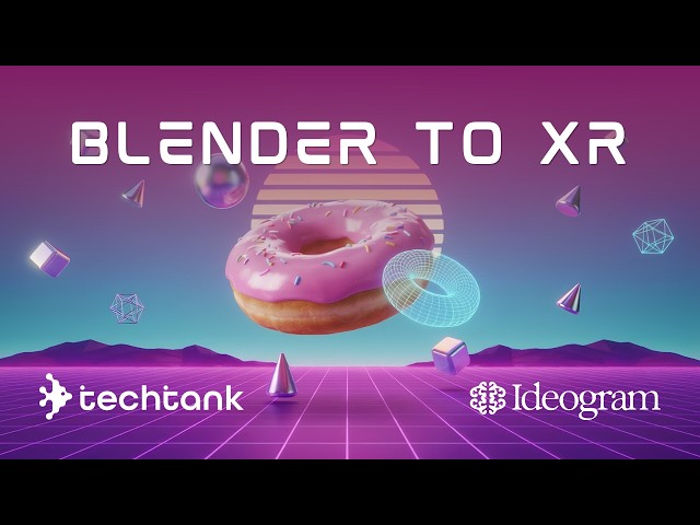 Blender to XR: An Introduction to 3D Development