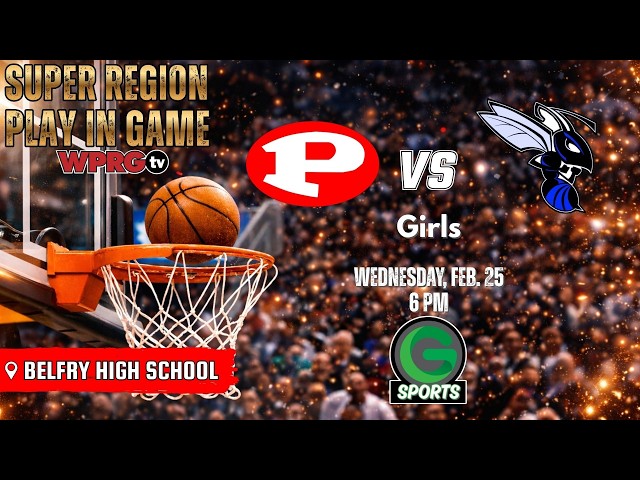 Prestonsburg vs. Phelps - Girls Super Region Play in Game on WPRGtv (02.25.26)