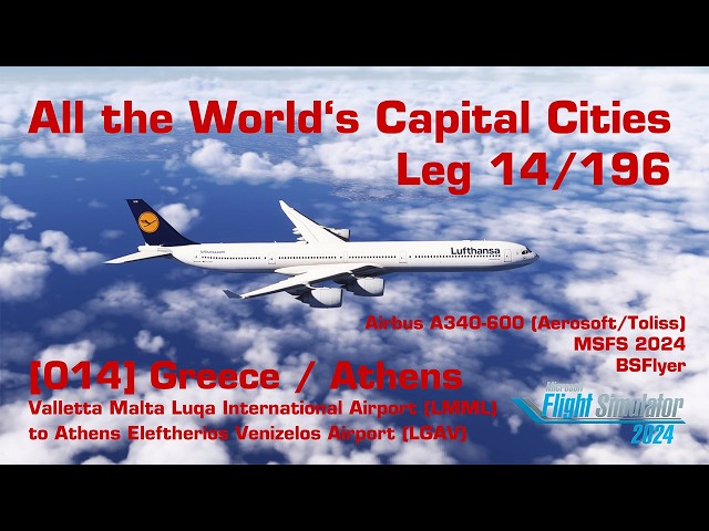 [014] Let’s fly to all the world’s capital cities! - Greece/Athens - MSFS 2024