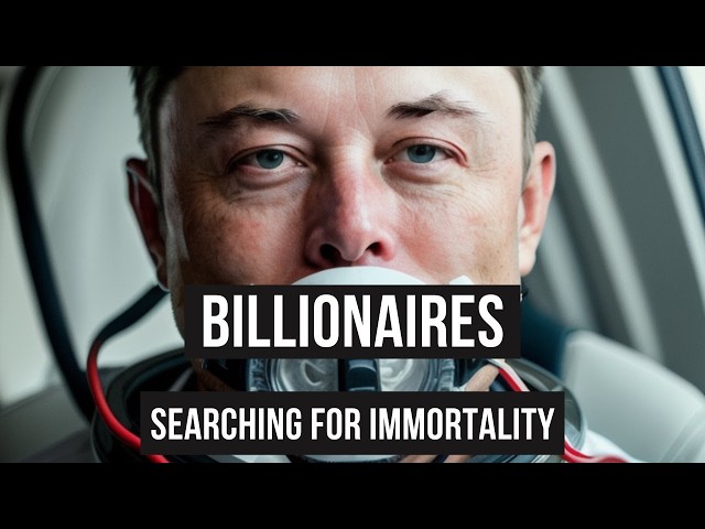 Billionaires Fantasy: Searching For Immortality