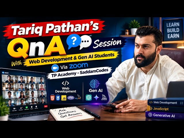 Tariq Pathan's QnA Session With Web Development & Gen AI Students Via Zoom - TP Academy -SaddamCodes