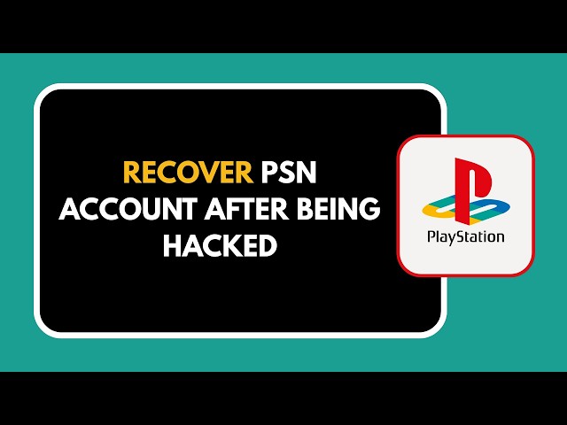 HOW TO RECOVER PSN ACCOUNT AFTER BEING HACKED