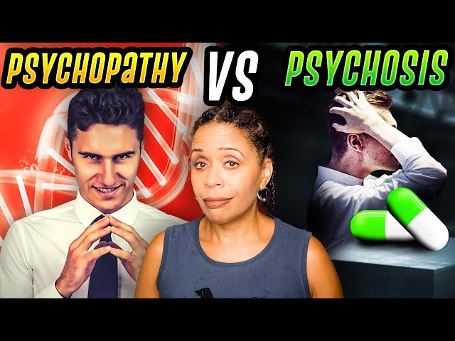 What is the difference between Psychosis and Psychopathy?