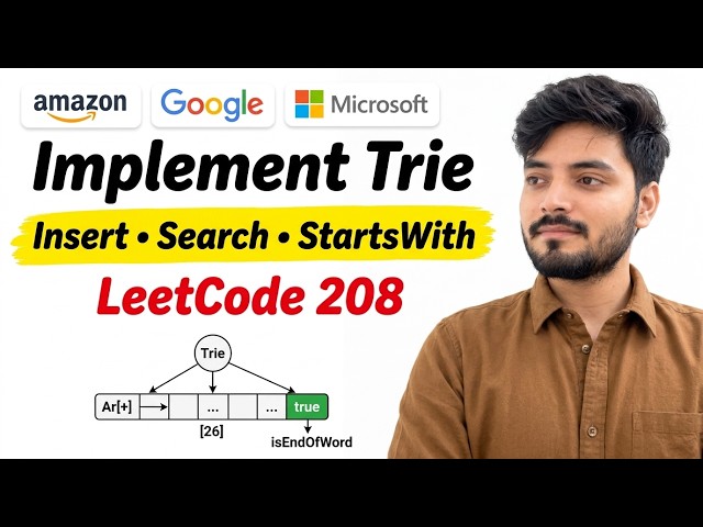 Implement Trie (LeetCode 208): Insert, Search & StartsWith | Placement Masterclass