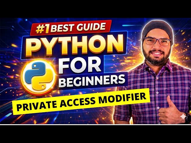 #58 Private Access Modifier and encapsulation in Python | Python Tutorial For Beginners