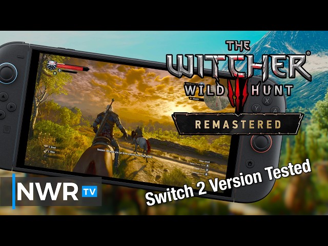 Witcher 3 Remastered (Switch 2) Technical Review + Comparisons