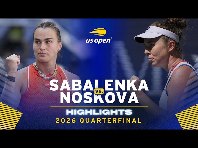 Aryna Sabalenka vs. Linda Noskova Highlights | 2026 US Open Quarterfinal