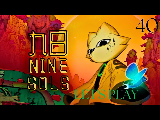 Nine Sols Let's Play (Part 40)4K