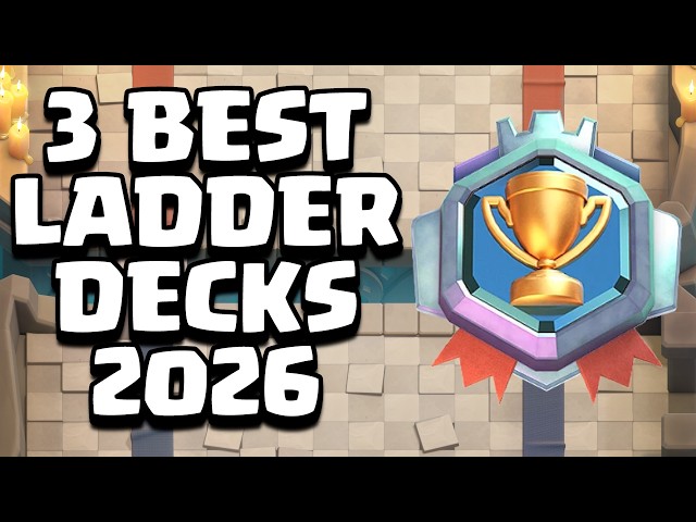The Best Decks to Push Ladder in Clash Royale 2026!