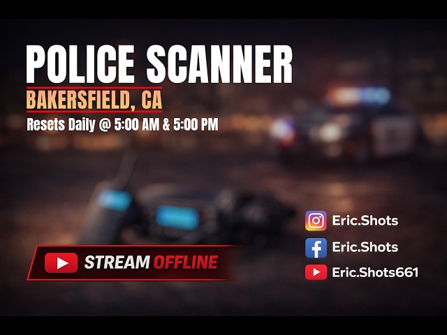 Live Police Scanner | Bakersfield | Night | 09/20/26
