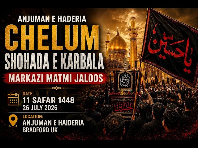 Chelum Shoda e karbala Bradford jaloos p10
