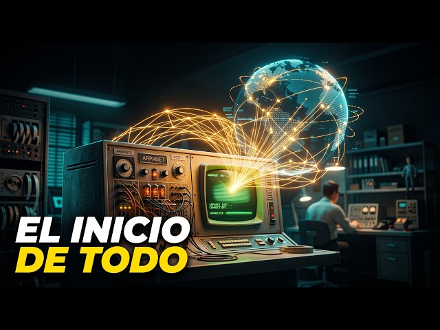 LA RED QUE CONECTÓ AL MUNDO: EL ORIGEN DEL INTERNET