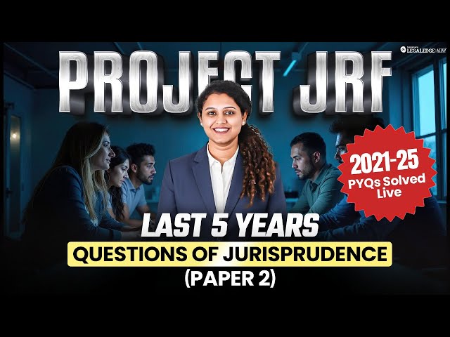 Jurisprudence PYQs Breakdown (Last 5 Years) | Project JRF Paper 2 | UGC NET Law Live Class