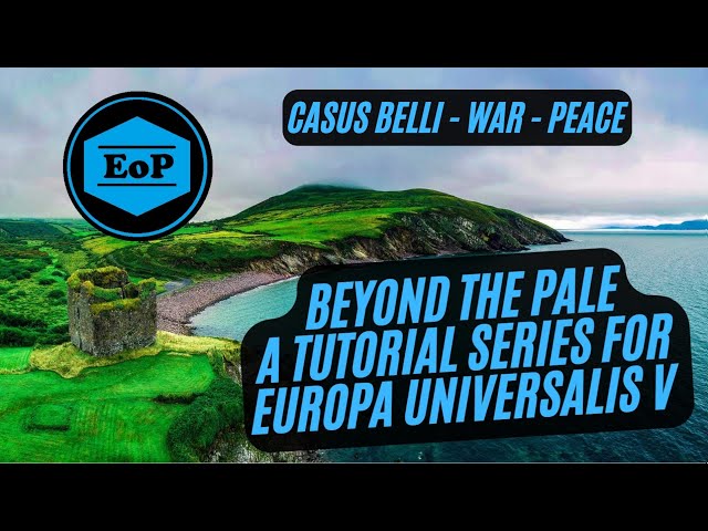 Europa Universalis V Tutorial \\ Part 7 - Casus Belli, War, Peace