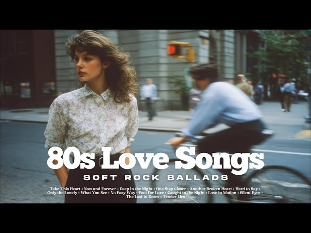 80s Love Songs Playlist 🌤️ | Soft Rock Ballads & Classic Love Songs | Vol. 14 | Retro Rush FM