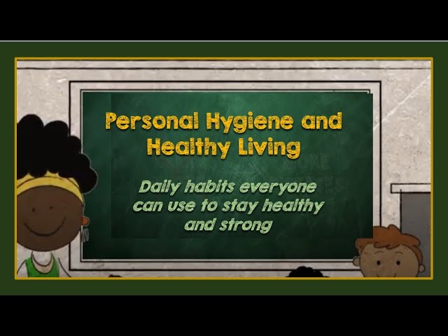 Personal Hygiene and Healthy Living