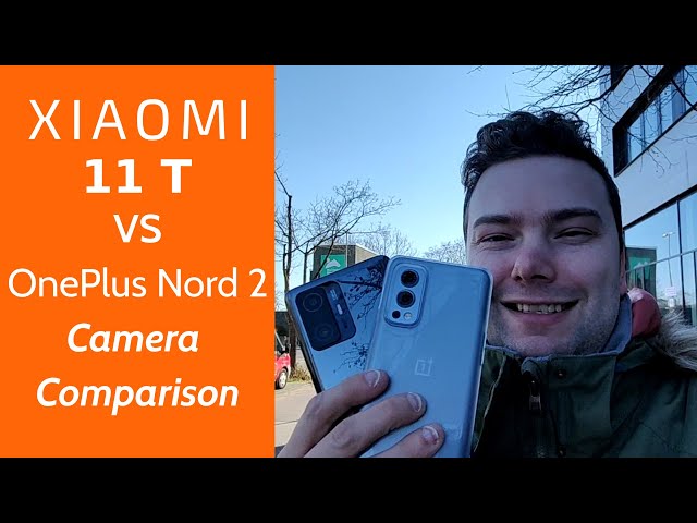 Xiaomi 11T vs OnePlus Nord 2 - Camera Comparison