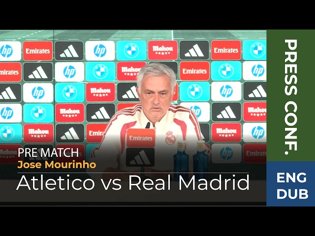 Mourinho FULL Press Conference Ahead of Atlético Madrid vs Real Madrid | La Liga - The Madrid Derby