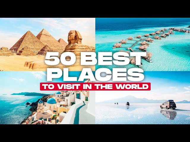 50 BEST PLACES To Visit in the World in 2025