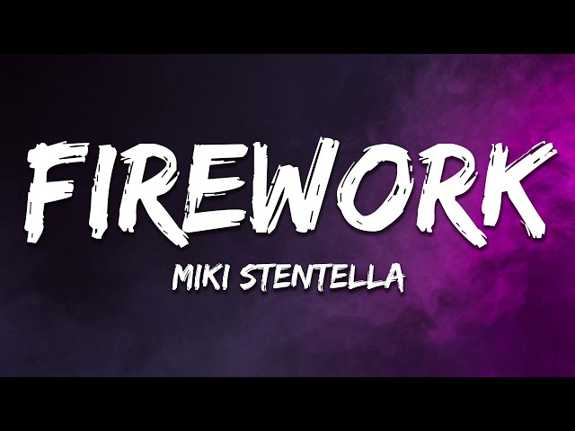 MIKI STENTELLA - Firework (Lyrics)