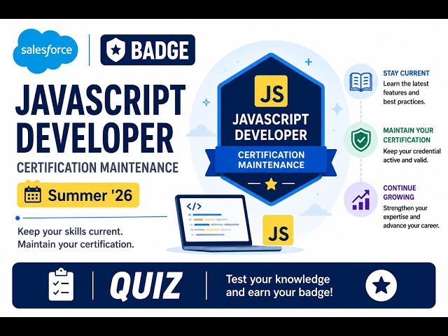 Summer '26 Salesforce JavaScript Developer Certification Maintenance | What You Need to Know