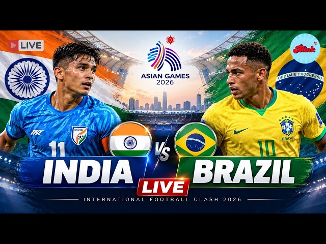 India vs Brazil LIVE | International Football Clash 2026 | IND vs BRA