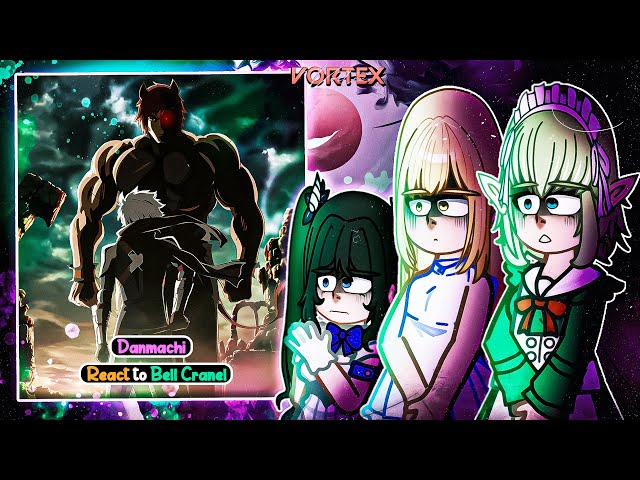Danmachi React to Future/ Bell Cranel! | Part 2 | Gacha React 🇧🇷/🇺🇸