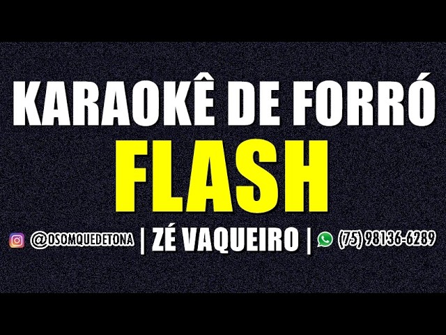 KARAOKÊ DE FORRÓ - FLASH (ZÉ VAQUEIRO)