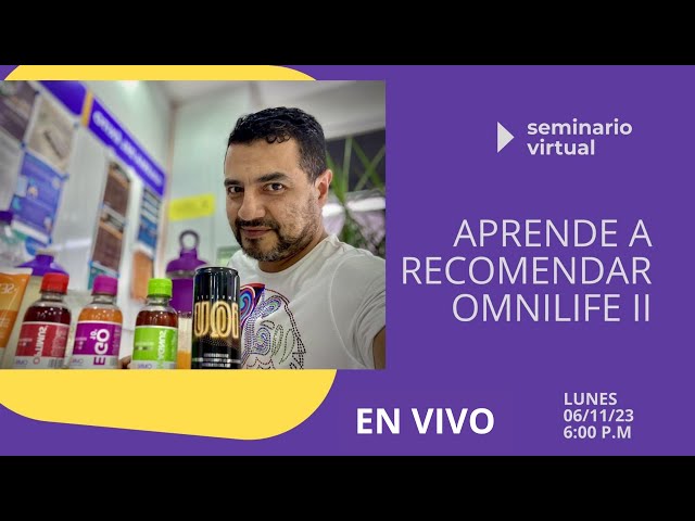 💻Seminario VIRTUAL Aprender a RECOMENDAR los Productos OMNILIFE Nivel Experto | TRANSMISIÓN EN VIVO🔴