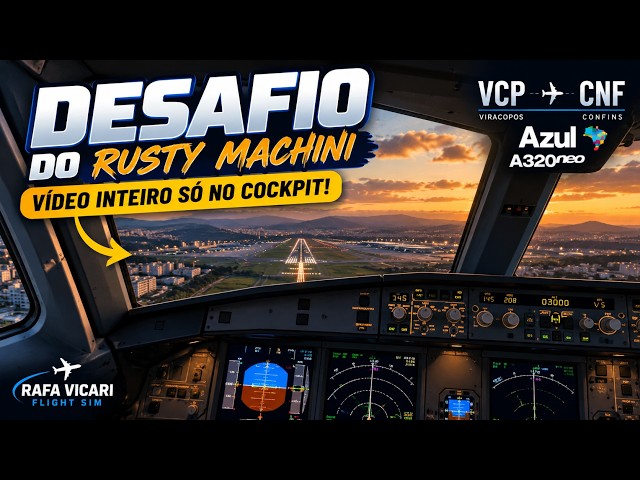 🔥 ACEITEI O DESAFIO DO RUSTY MACHINI! ✈️ VOO INTEIRO NO COCKPIT DO A320neo | MSFS 2020